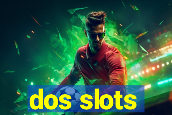 dos slots